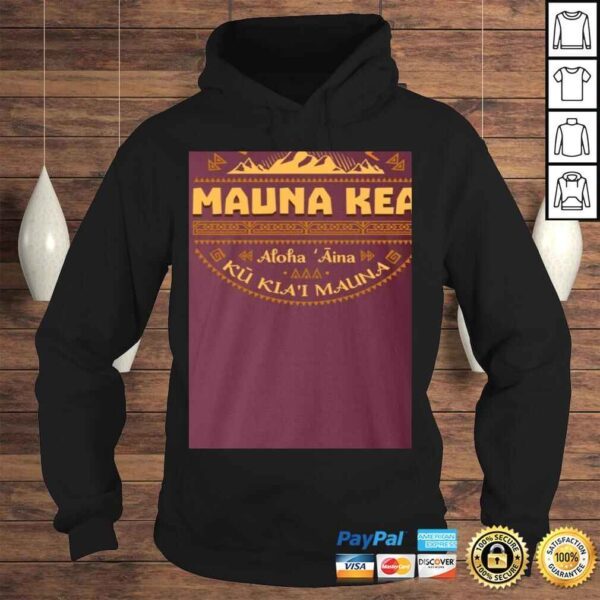 Ku Kiai Mauna We are Mauna Kea Defend Kanaka Maoli Kea Kapu Aloha Hawaii Power of Love Shirt - Image 4