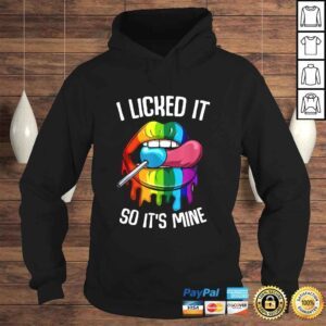 Hoodie LGBT Pride I Licked it So Its Mine Sexy Rainbow Lips Shirt