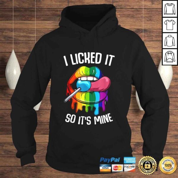 LGBT Pride I Licked it So Its Mine Sexy Rainbow Lips Shirt - Image 4