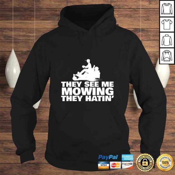 Lawn Mowing 'They See Me Mowin They Hatin' funny landscaping TShirt - Image 4