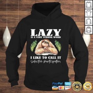 Hoodie Lazy Sloth Graphic best gift idea for men or women Long Sleeve TShirt