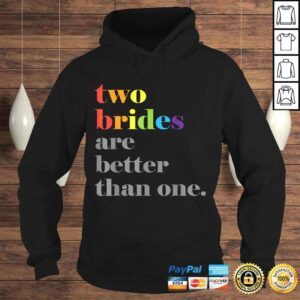 Hoodie Lesbian Wedding Couple Two Brides Are Better Than One Shirt