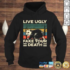 Hoodie Live Ugly Possum Shirt Fake Your Death Funny Opossum Gift TShirt