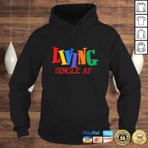 Hoodie Living Single AF Fun Singles Men and Womens Cool Gift Top