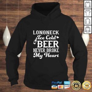 Hoodie Longneck Ice Cold Beer Never Broke My Heart Funny Beer Lover TShirt