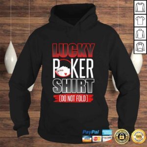 Hoodie Lucky Poker Shirt Funny Poker Luck Not Folding Poker Shirt