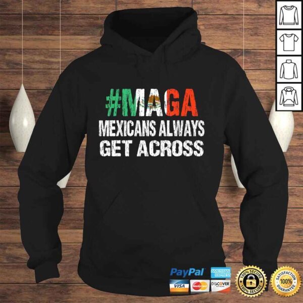 MAGA Mexicans Always Get Across Shirt Funny Mexico Tee - Image 4