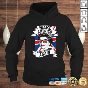 Hoodie Make America Great Britain Again Shirt TShirt