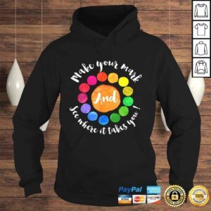 Hoodie Make Your Mark And See Where It Takes You Gift Top