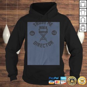 Hoodie Make Your Mark Design Trust Me Im The Director with Filmmaking Chair and Clapper Board TShirt