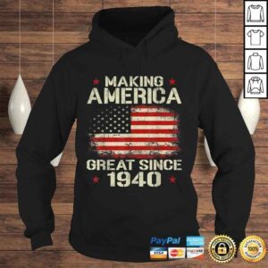 Hoodie Making America Great Since 1940 Vintage Gifts 80th Birthday TShirt