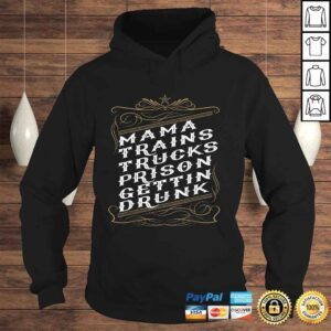 Hoodie Mama Trains Trucks Prison Gettin Drunk Long Sleeve VNeck TShirt