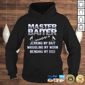 Hoodie Master Baiter Shirt Funny Fishermans Skills LisTShirt