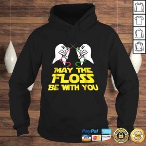 Hoodie May The Floss Be With You Shirt Dental Hygienist Tooth Tee