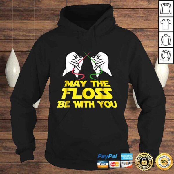 May The Floss Be With You Shirt Dental Hygienist Tooth Tee - Image 4