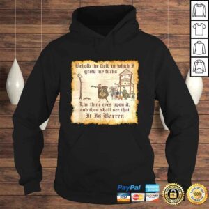 Hoodie Medieval Behold The Field Zero Fucks Dank Meme Shirt