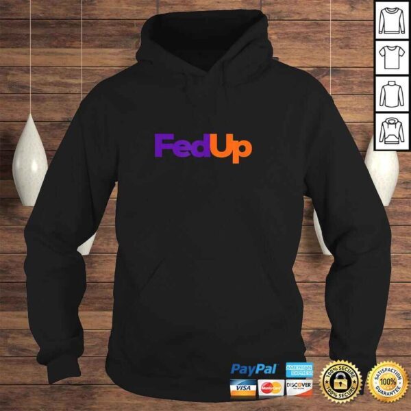 Mens Fedup Shirt Fed Up Shirt Mens Womens - Image 4