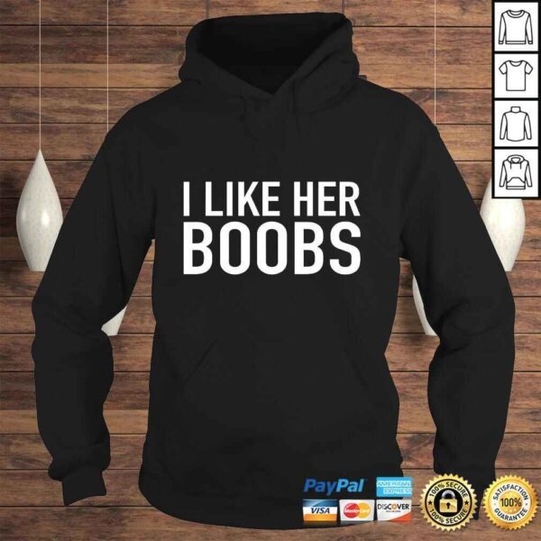 Mens Funny Matching Couples Shirt I Like Her Boobs Gift For Men - Image 4