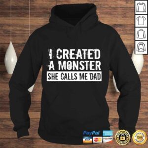 Hoodie Mens I Created A Monster She Calls Me Dad Funny Fathers Day Gift Top