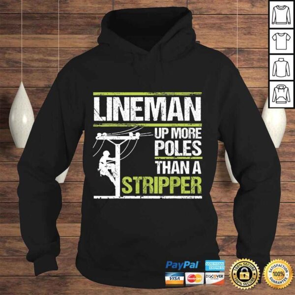 Mens Lineman Up More Poles Than A Stripper T-shirt - Image 4