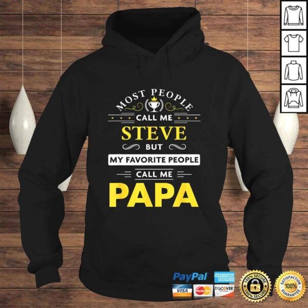 Mens Steve Name Gift - My Favorite People Call Me Papa TShirt - Image 4