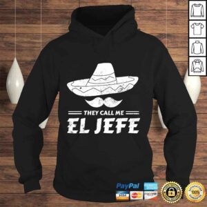 Hoodie Mexican Boss Chef Gift They Call Me El Jefe TShirt