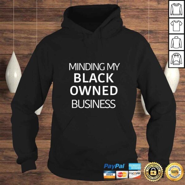 Minding My Black Owned Business Shirt Unisex Entrepreneur - Image 4