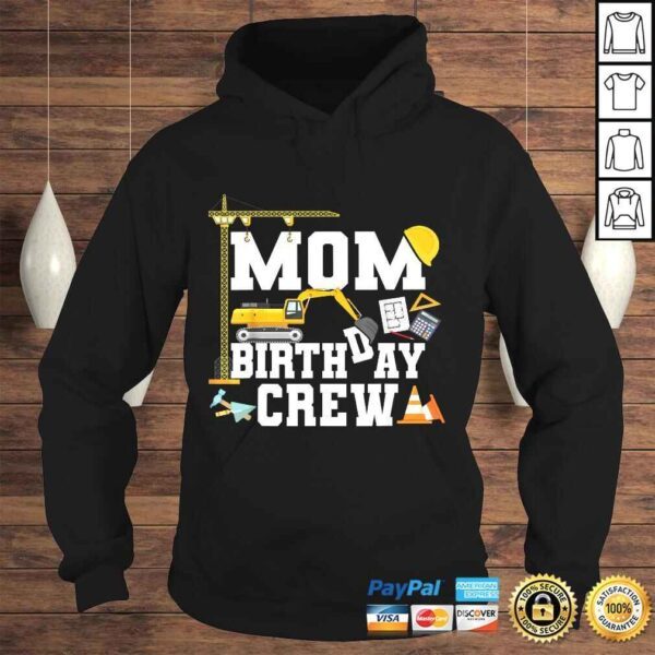 Mom Birthday Crew Shirt Mother Construction Birthday Party Gift TShirt - Image 4