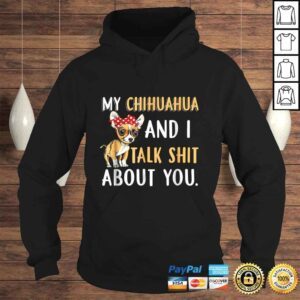 Hoodie My Chihuahua And I Talk About You Shirt Dog Lover Gift Idea