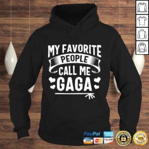 Hoodie My Favorite People Call Me Gaga Shirt Cute Mothers Day Gift Top