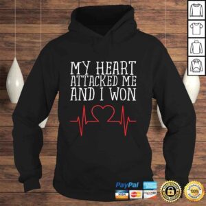 Hoodie My Heart Attacked Me and I Won Design Hearts Still Beating TShirt