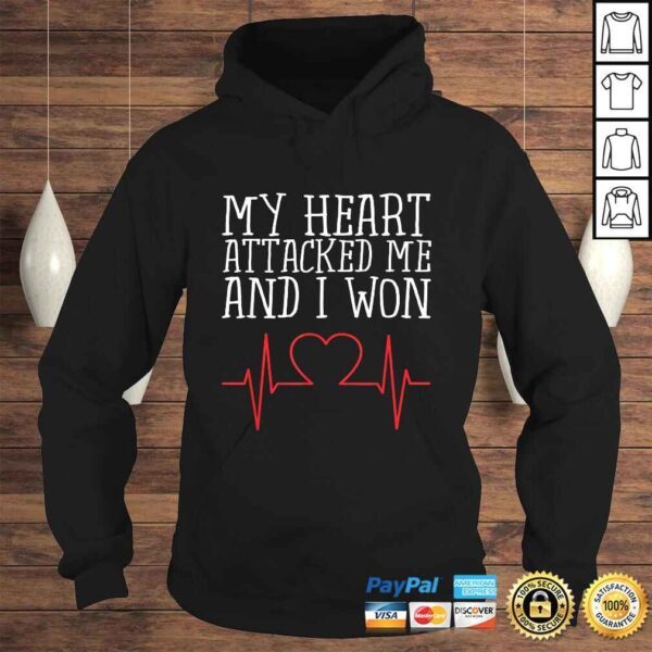 My Heart Attacked Me and I Won Design Hearts Still Beating TShirt - Image 4