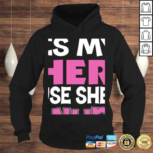 My Mom Is My Hero cause Shes A Nurse Because T-shirt - Image 4