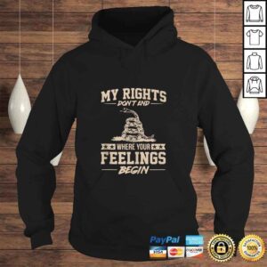 Hoodie My Rights Dont End Where Your Feelings Begin Funny Gift Tshirt