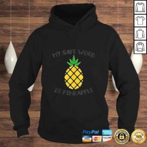 Hoodie My Safe Word Is Pineapple Funny BDSM Swingers Lifestyle Tee Shirt