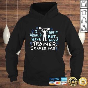 Hoodie My Trainer Scares Me Shirt Funny Workout Exercise Gym Gift