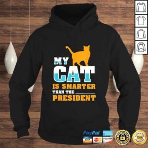 Hoodie My cat is smarter than the presidenShirt I Pet Cat Gift