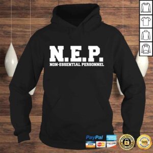 Hoodie NEP NonEssential Personnel Ironic Gift TShirt