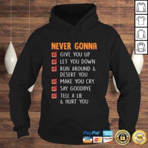 Hoodie Never Gonna Give You Up Funny Men and Womens TShirt