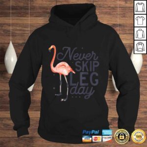 Hoodie Never Skip Leg Day Funny Flamingo Gym Workout TShirt