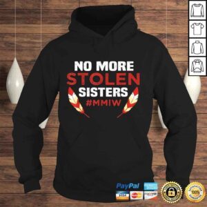 Hoodie No More Stolen Sisters MMIW Missing Murdered Indigenous Girl Shirt