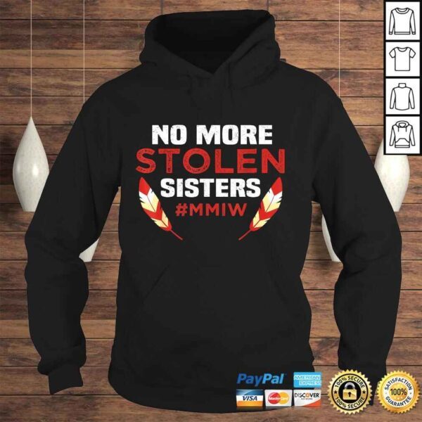 No More Stolen Sisters MMIW Missing Murdered Indigenous Girl Shirt - Image 4