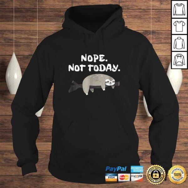 Nope Sloth Shirt Funny Not Today Cute Animal Lover T-shirt - Image 4