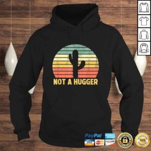 Hoodie Not A Hugger Cactus Funny Introvert Retro Gift Vintage TShirt Gift