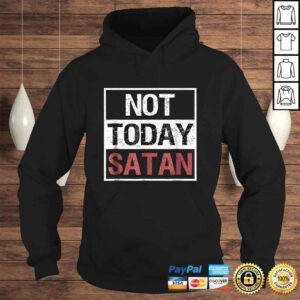 Hoodie Not Today Satan Shirt Funny Saying Christian Love Tee Shirt