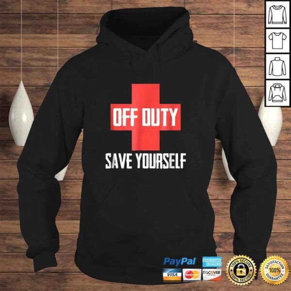 Off Duty Save Yourself Funny Lifeguard Worker TShirt - Image 4