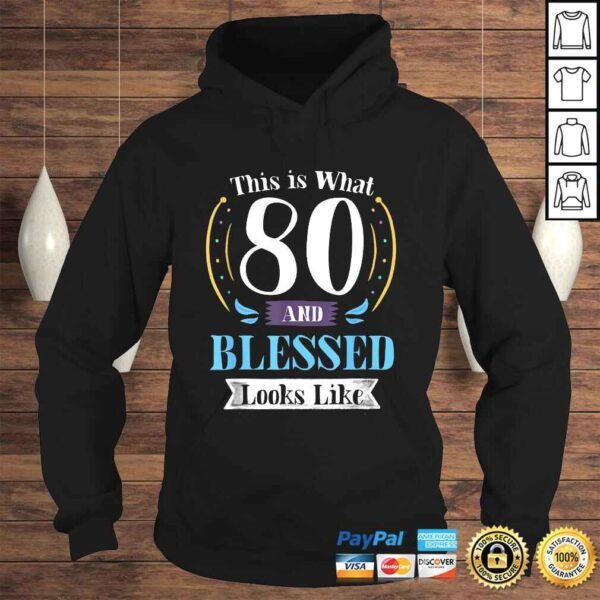 Official 80 and Blessed Shirt 80th Birthday Gift for Men Women Tee T-Shirt - Image 4