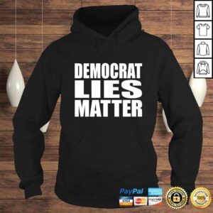 Hoodie Official Anti DemocraShirt Democrat Lies Matter MAGA Pro Trump 2020 VNeck TShirt