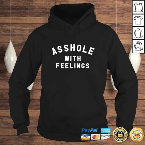 Official Asshole With Feelings I Funny Saying Sassy Sarcastic Shirt - Image 4