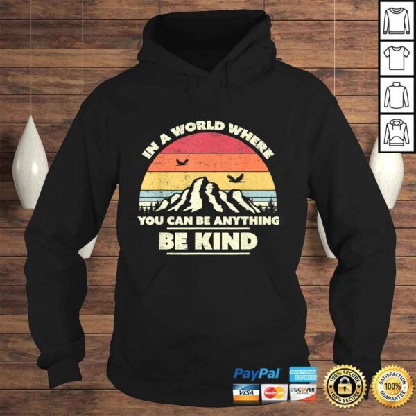 Official Be Kind, Retro In A World Where You Can Be Anything Be Kind T-shirt - Image 4